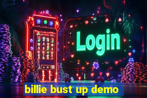 billie bust up demo